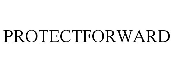 Trademark Logo PROTECTFORWARD