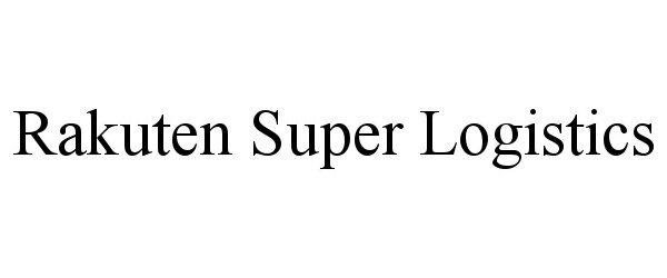 Trademark Logo RAKUTEN SUPER LOGISTICS