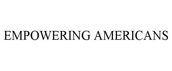  EMPOWERING AMERICANS