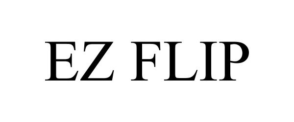 Trademark Logo EZ FLIP