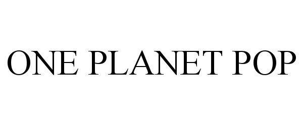 Trademark Logo ONE PLANET POP