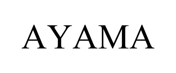 Trademark Logo AYAMA