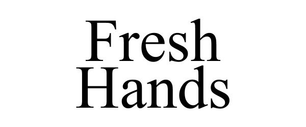 FRESH HANDS