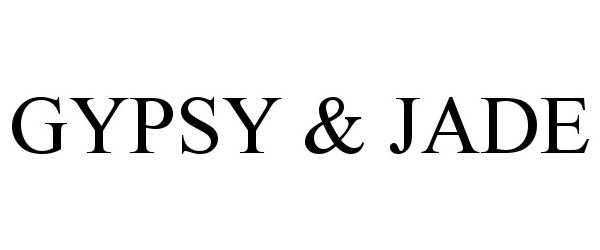  GYPSY &amp; JADE