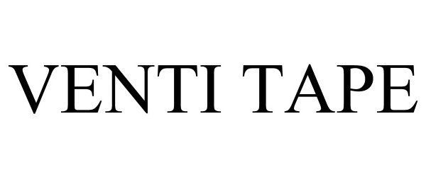 Trademark Logo VENTI TAPE