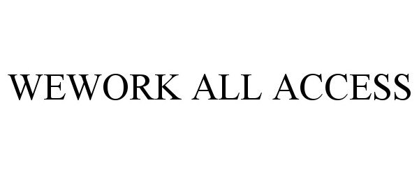 Trademark Logo WEWORK ALL ACCESS