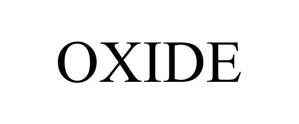 Trademark Logo OXIDE