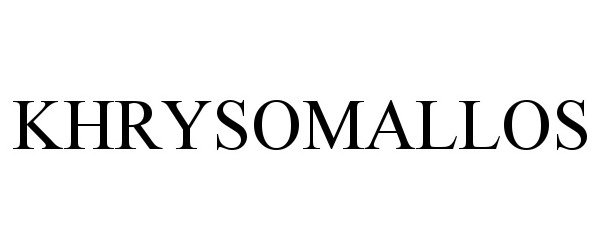Trademark Logo KHRYSOMALLOS