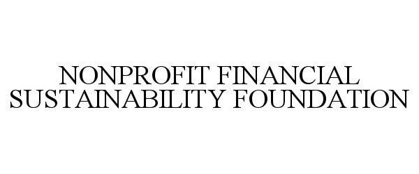 Trademark Logo NONPROFIT FINANCIAL SUSTAINABILITY FOUNDATION