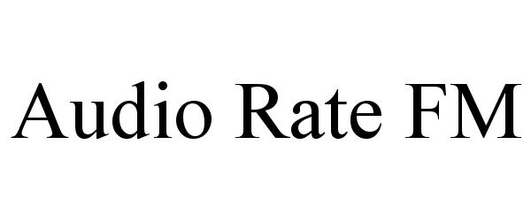 Trademark Logo AUDIO RATE FM