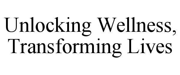  UNLOCKING WELLNESS, TRANSFORMING LIVES