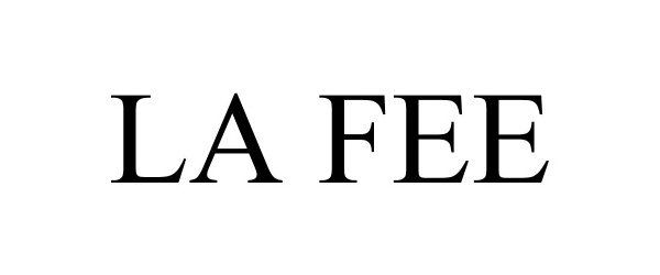 Trademark Logo LA FEE