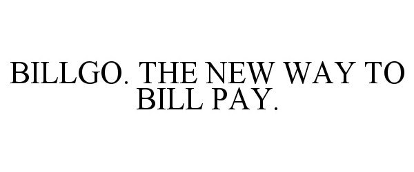  BILLGO. THE NEW WAY TO BILL PAY.