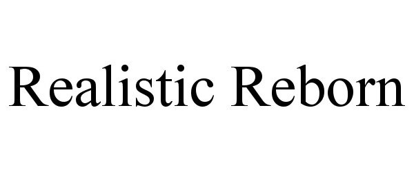 Trademark Logo REALISTIC REBORN