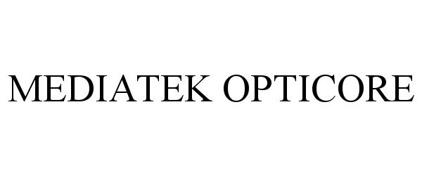 Trademark Logo MEDIATEK OPTICORE