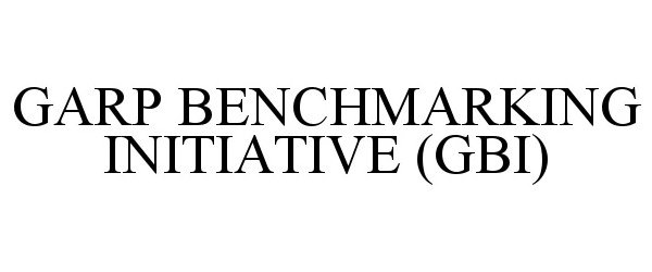  GARP BENCHMARKING INITIATIVE (GBI)