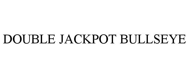 Trademark Logo DOUBLE JACKPOT BULLSEYE