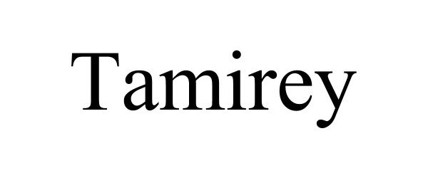 Trademark Logo TAMIREY