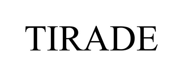 Trademark Logo TIRADE