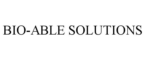  BIO-ABLE SOLUTIONS