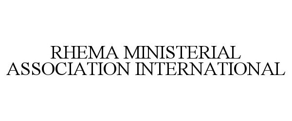  RHEMA MINISTERIAL ASSOCIATION INTERNATIONAL