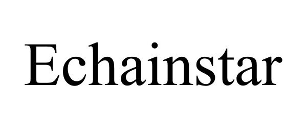 Trademark Logo ECHAINSTAR