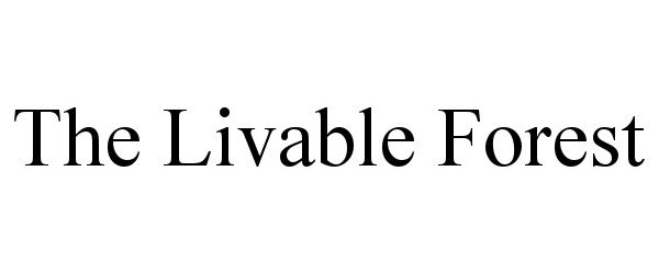  THE LIVABLE FOREST