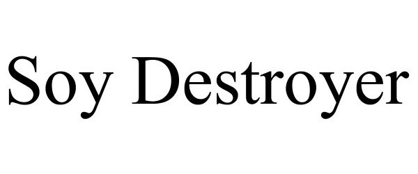  SOY DESTROYER