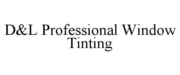  D&amp;L PROFESSIONAL WINDOW TINTING