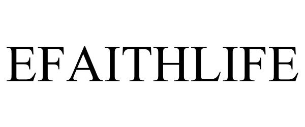 Trademark Logo EFAITHLIFE