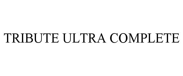 Trademark Logo TRIBUTE ULTRA COMPLETE