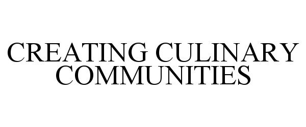  CREATING CULINARY COMMUNITIES
