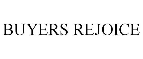 Trademark Logo BUYERS REJOICE