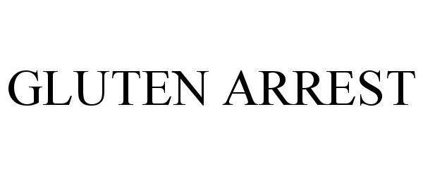 Trademark Logo GLUTEN ARREST