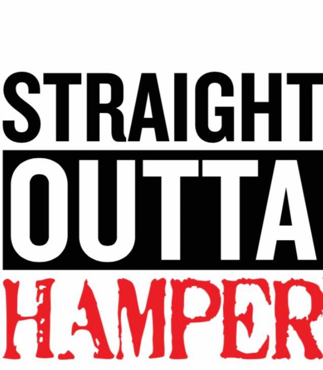  STRAIGHT OUTTA HAMPER