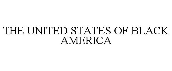 Trademark Logo THE UNITED STATES OF BLACK AMERICA