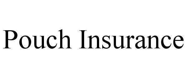  POUCH INSURANCE