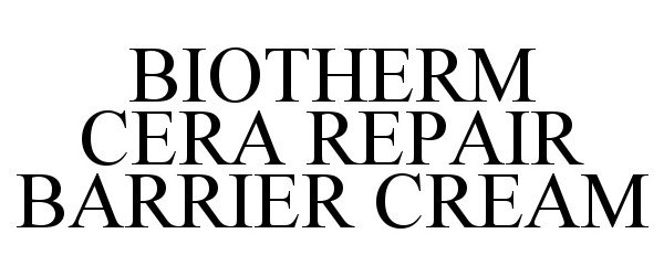 Trademark Logo BIOTHERM CERA REPAIR BARRIER CREAM