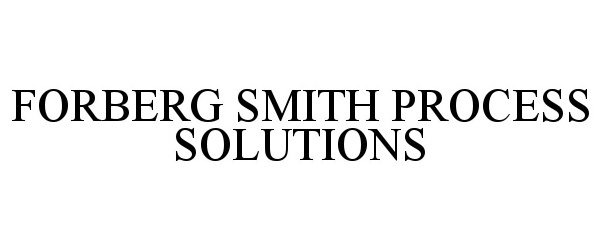  FORBERG SMITH PROCESS SOLUTIONS