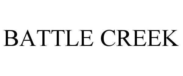 Trademark Logo BATTLE CREEK