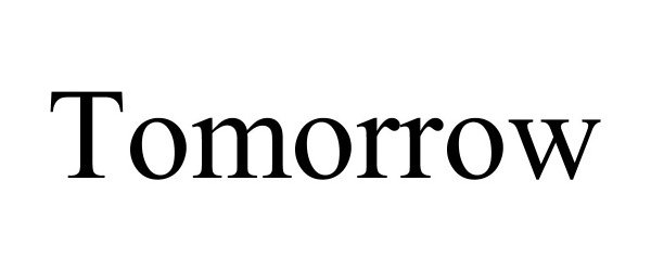 Trademark Logo TOMORROW
