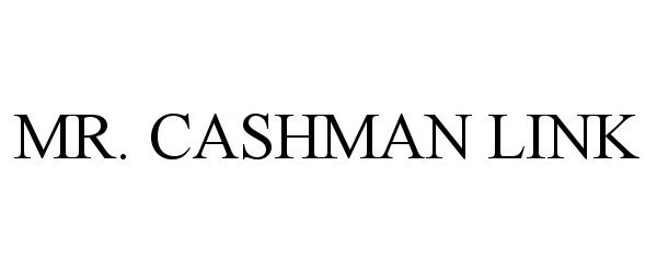 Trademark Logo MR. CASHMAN LINK