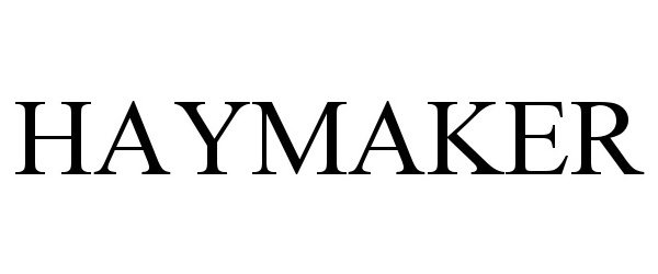 Trademark Logo HAYMAKER