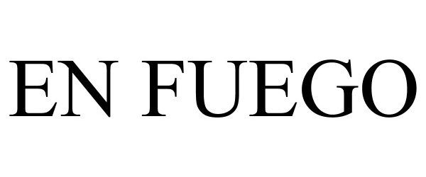 Trademark Logo EN FUEGO