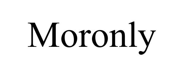 Trademark Logo MORONLY