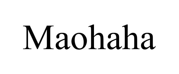 Trademark Logo MAOHAHA