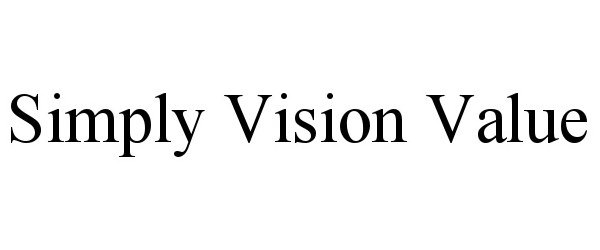 Trademark Logo SIMPLY VISION VALUE