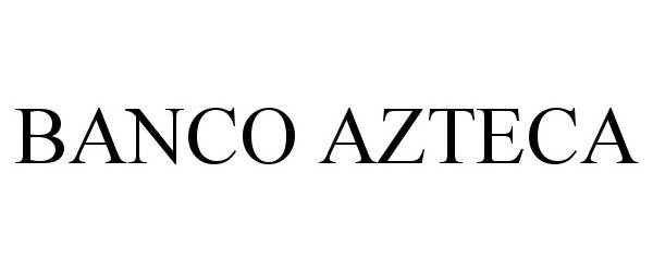 Banco Azteca Banco Azteca S A Institucion De Banca Multiple Trademark Registration