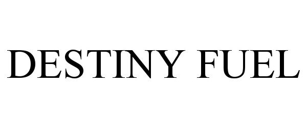 Trademark Logo DESTINY FUEL