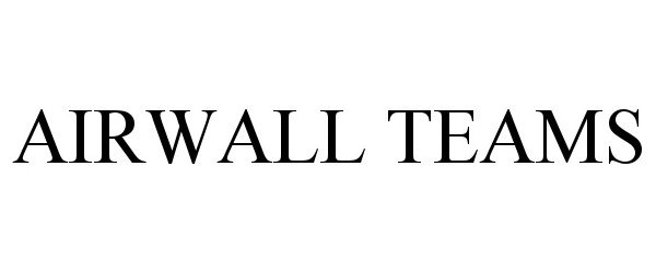Trademark Logo AIRWALL TEAMS